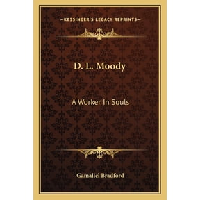 D. L. Moody : A Worker In Souls (Paperback)