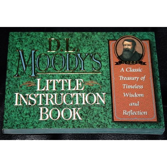 Pre-Owned D. L. Moody's Little Instruction Book: A Classic Treasury of Timeless Wisdom and Reflection Paperback