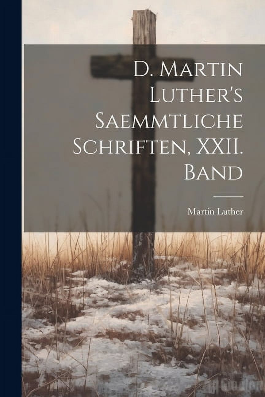 D. Martin Luther's saemmtliche Schriften, XXII. Band, (Paperback)