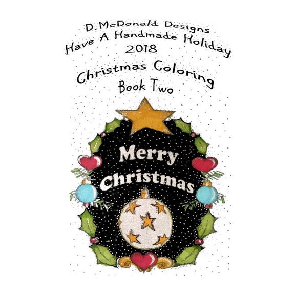 D. McDonald Designs Have a Handmade Holiday 2018 Christmas Coloring Book Two (Paperback)