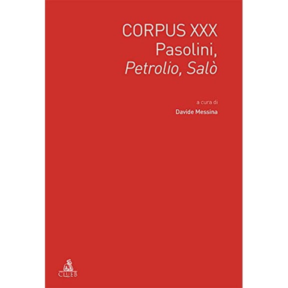 D. Messina Corpus XXX. Pasolini: Petrolio-Sal. Ediz. italiana e inglese (Paperback)