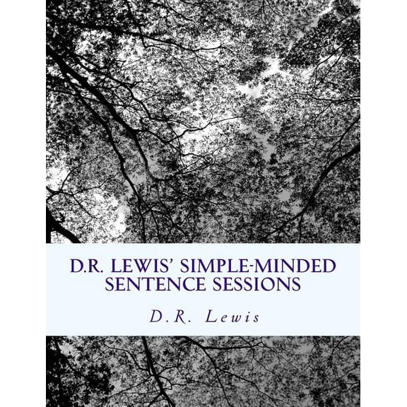 D.R. Lewis' Simple-Minded Sentence Sessions, (Paperback)