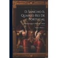 thumbnail image 1 of D. Sancho Ii, Quarto Rei De Portugal: Romance Historico..., (Paperback), 1 of 1