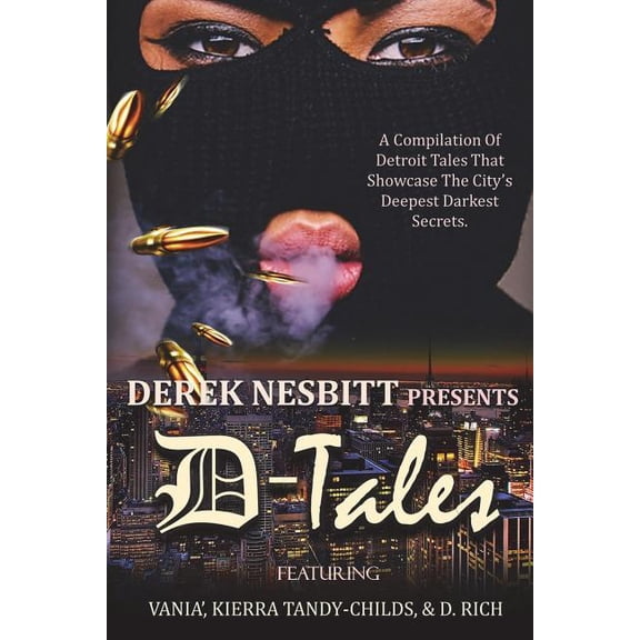 D-Tales Paperback 1721765646 9781721765645 Derek R. Nesbitt, Vania Moore, Kierra Tandy-Childs, D. Rich