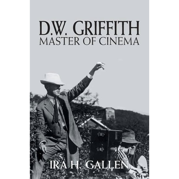 D.W. Griffith: Master of Cinema, (Paperback)