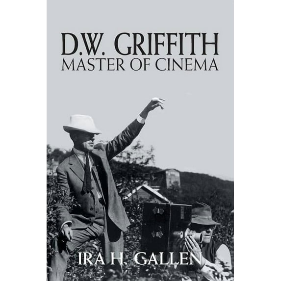 D.W. Griffith: Master of Cinema (Paperback) by Ira H Gallen