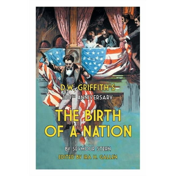 D.W. Griffith's 100th Anniversary The Birth of a Nation, (Paperback)