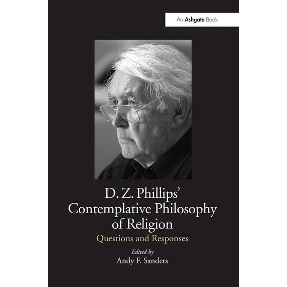 D.Z. Phillips' Contemplative Philosophy of Religion: Questions and Responses, (Paperback)