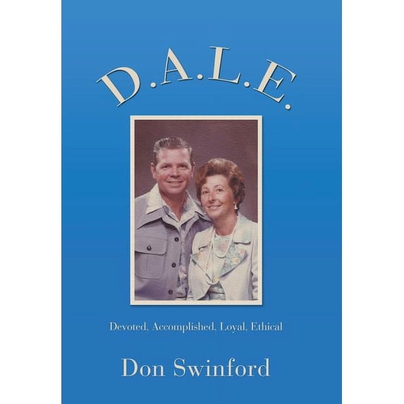 D.A.L.E.: Devoted, Accomplished, Loyal, Ethical (Hardcover)