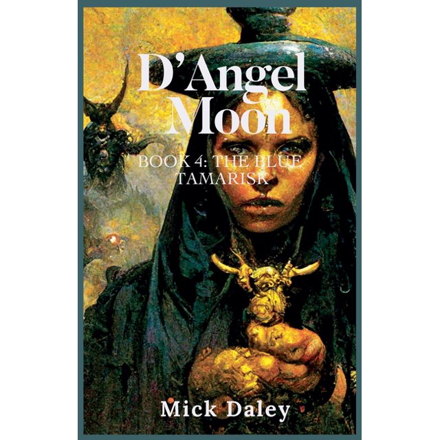 D'Angel Moon The Blue Tamarisk, Book 4, (Paperback)