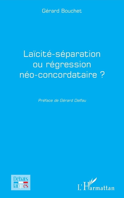 DÃ©bats LaÃ¯ques LaÃ¯citÃ©-sÃ©paration ou rÃ©gression nÃ©o-concordataire ?, (Paperback)