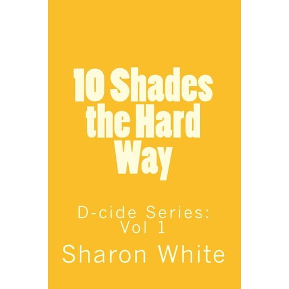 D-cide: Ten Shades the Hard Way, (Paperback)