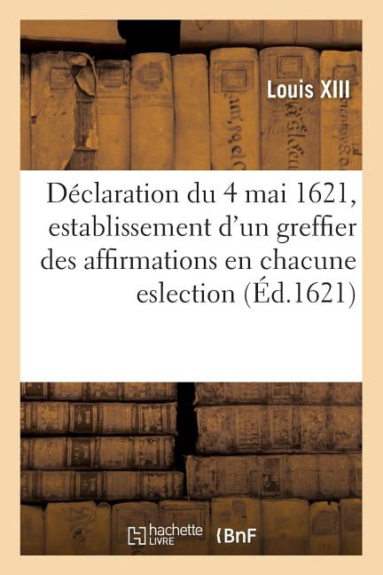 D?claration Du 4 Mai 1621, Establissement D'un Greffier Des ...