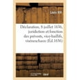 thumbnail image 1 of Déclaration Du 8 Juillet 1636, Portant Règlement Général Sur La Juridiction Et Fonction Des Prévosts : Vice-Baillifs, Viséneschaux Et Leurs Lieutenans (Paperback), 1 of 1