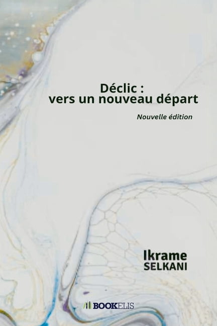 DÃ©clic: vers un nouveau dÃ©part, (Paperback)
