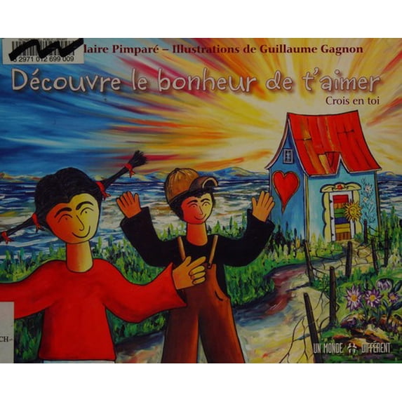 Pre-Owned Découvre le Bonheur de T'aimer : Crois en Toi: C'est Dans Cette Maison Que J'ai Appris à M'aimer! (Other) 9782892258042