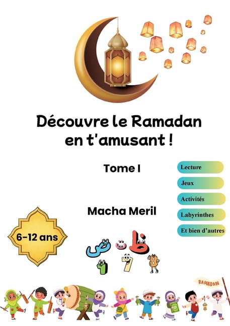 Découvre le Ramadan en t'amusant: Tome 1, (Paperback)