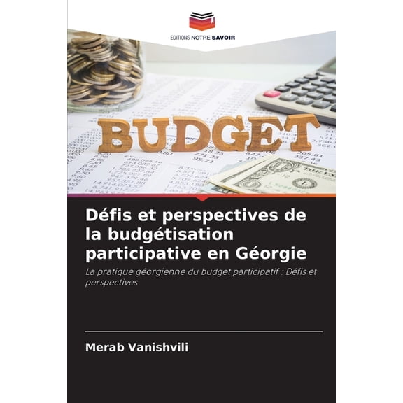 Dfis et perspectives de la budgtisation participative en Gorgie, (Paperback)