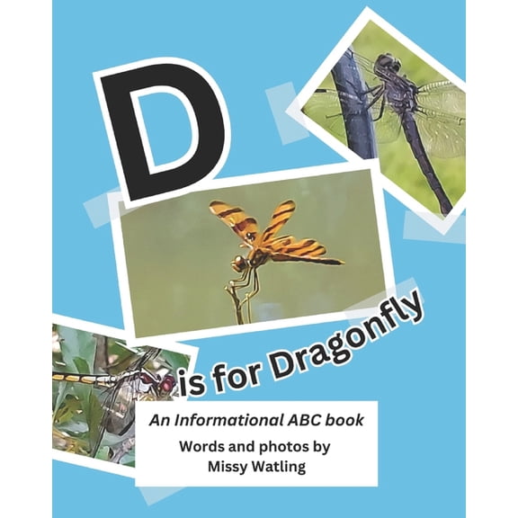 D is for Dragonfly: An Informational ABC Book, (Paperback)