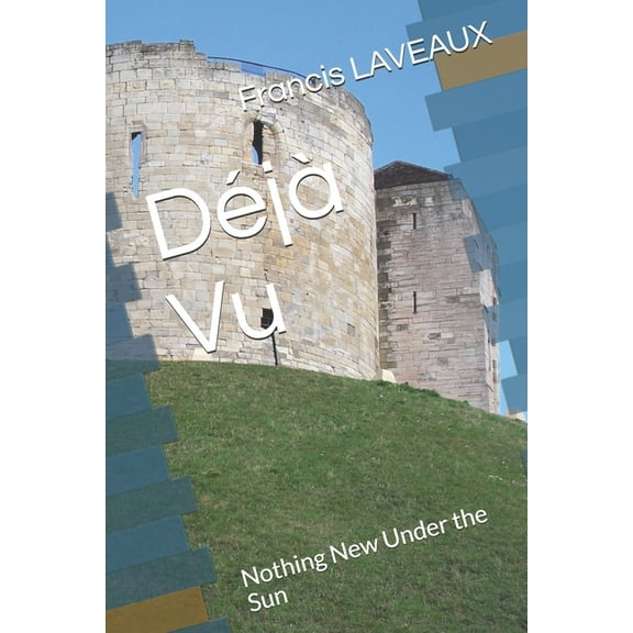 Dj Vu: Nothing New Under the Sun (Paperback)