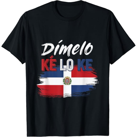 DÃmelo Ké Lo Ke Dominican Republic Flag Pride Culture T-ShirtMen and women, Black T-shirt, size: Extra large S-4XL
