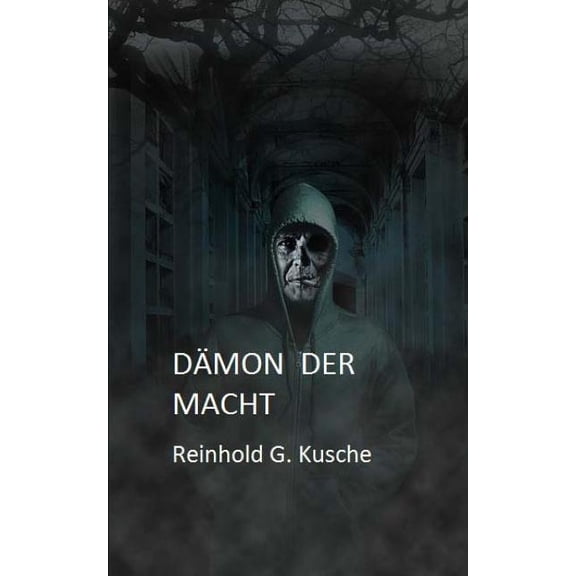 Dmon der Macht: Thriller German Edition Paperback 1544868502 9781544868509 Reinhold G. Kusche