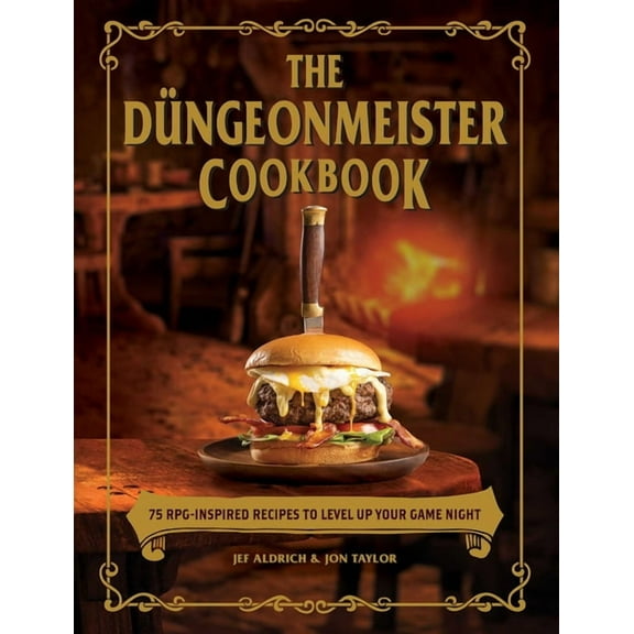 Düngeonmeister The Düngeonmeister Cookbook: 75 Rpg-Inspired Recipes to Level Up Your Game Night, (Hardcover)
