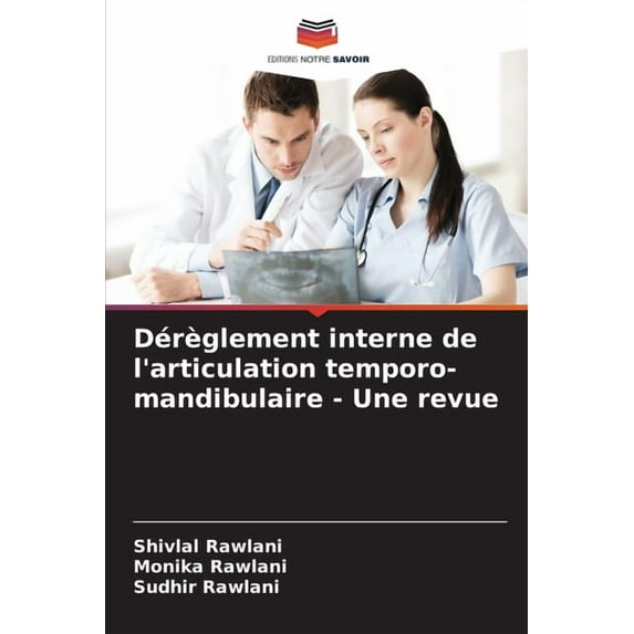 Dérèglement interne de l'articulation temporo-mandibulaire - Une revue, (Paperback)