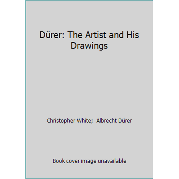 Pre-Owned Drer: The Artist and His Drawings (Hardcover) 0823015343 9780823015344