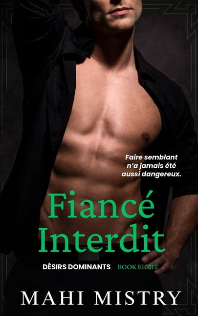 DÃ©sirs Dominants FiancÃ© Interdit: Milliardaire, MÃ¨re cÃ©libataire, Faux couple, Book 8, (Paperback)