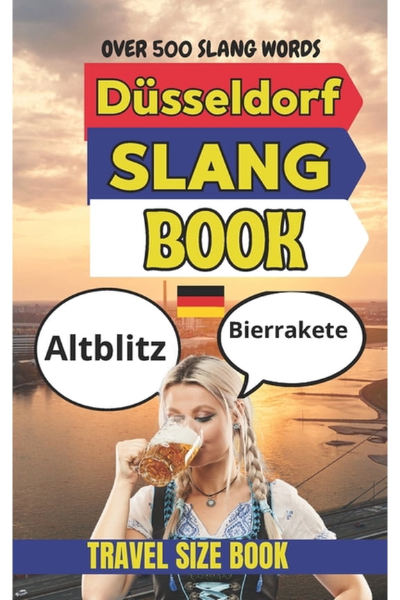 Urban Slang Dictionary Dsseldorf Urban Dictionary: 500 Funny Slang Expressions Inspired by Dsseldorf Nightlife, Cafs, Fashion, and City Life, (Paperback)