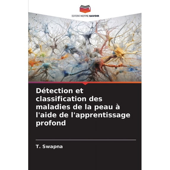 Détection et classification des maladies de la peau à l'aide de l'apprentissage profond (Paperback)