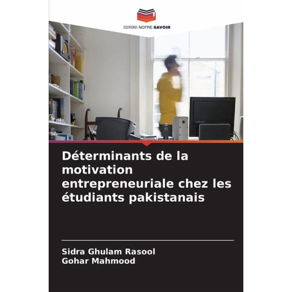 Dterminants de la motivation entrepreneuriale chez les tudiants pakistanais, (Paperback)