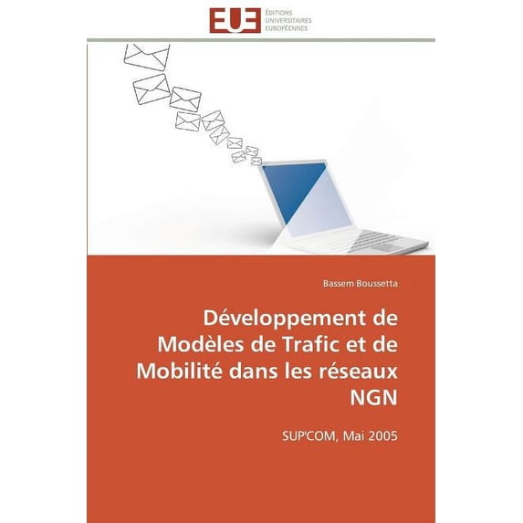 Omn.Univ.Europ.: Développement de Modèles de Trafic Et de Mobilité Dans Les Réseaux Ngn (Paperback)