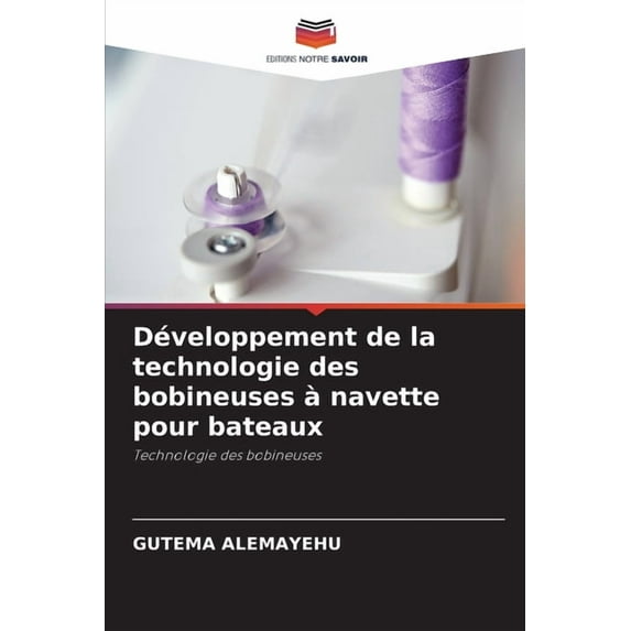 Développement de la technologie des bobineuses à navette pour bateaux, (Paperback)