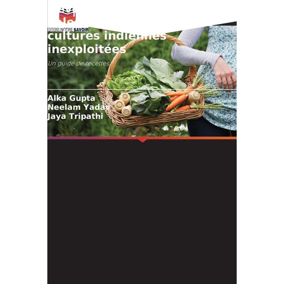 Dveloppement de produits valeur ajoute partir de cultures indiennes inexploites, (Paperback)