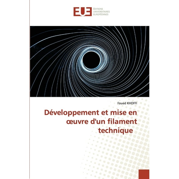 Développement et mise en oeuvre d'un filament technique (Paperback)