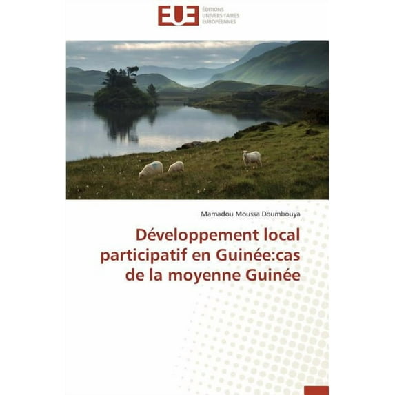 Omn.Univ.Europ.: Développement Local Participatif En Guinée: Cas de la Moyenne Guinée (Paperback)