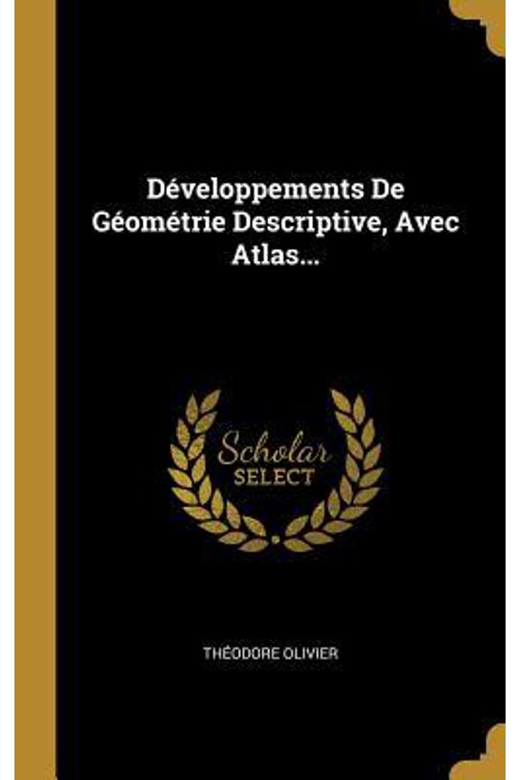 Dveloppements de Gomtrie Descriptive, Avec Atlas... Hardcover