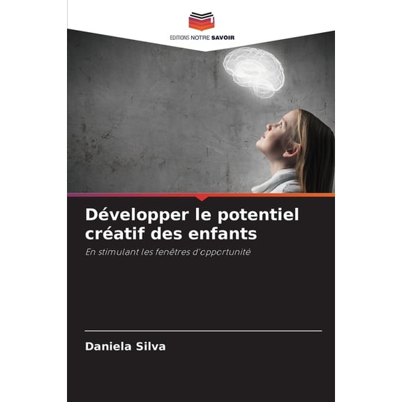 Dvelopper le potentiel cratif des enfants, (Paperback)