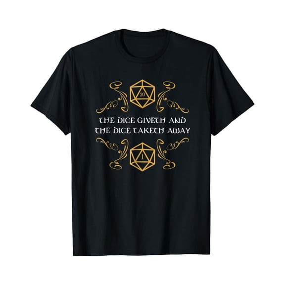 D20 Dice Giveth and Taketh Away Funny Nerdy T-Shirt