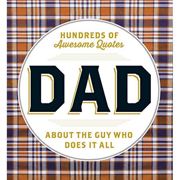 Pre-Owned DAD: Hundreds of Awesome Quotes about the Guy Who Does It All Paperback