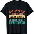 thumbnail image 1 of DAD I Love You Every Second Every Minute Every Hour Everyday Short T-Shirt, 1 of 3