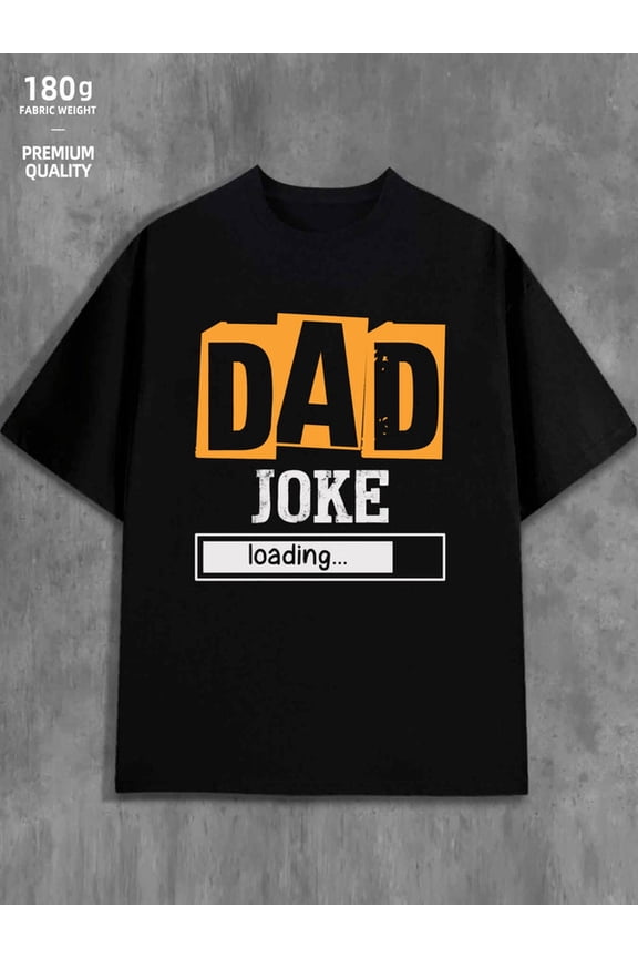 DAD JOKE LOADING men 180G 100% Cotton black Original Unisex Shirt Crewneck tshirts Classic Unisex Shirt Graphic tshirts Unique Design Unisex Shirt Graphic Tee tshirts