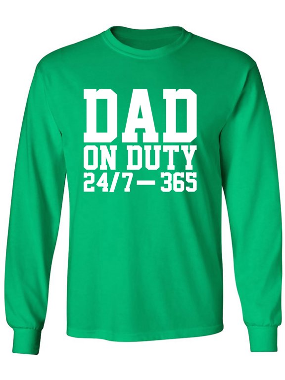 DAD ON DUTY 24/7 365 Adult Long Sleeve T-shirt