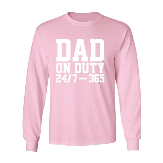 DAD ON DUTY 24/7 365 Adult Long Sleeve T-shirt