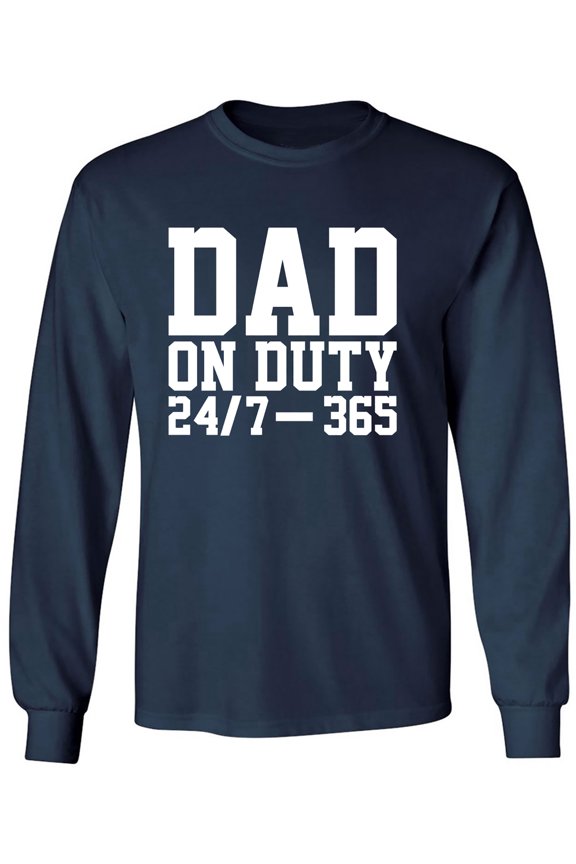 DAD ON DUTY 24/7 365 Adult Long Sleeve T-shirt