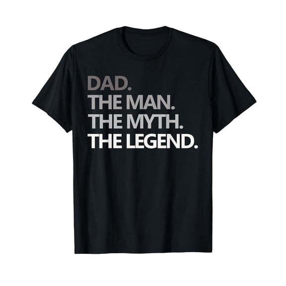 DAD The Man The Myth The Legend T Shirt T-Shirt
