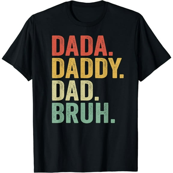 DADA DADDY DAD BRUH! Who Loves From Son Boys Fathers Day T-Shirt