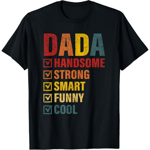 DADA Handsome Strong Smart Funny Cool T-Shirt100%cotton